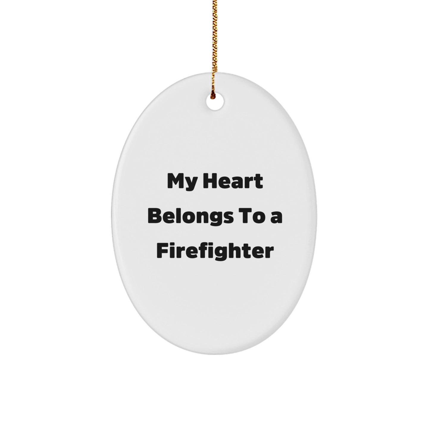 Funny My Heart Belongs To A Firefighter Gifts from Men to Firefighter Christmas Unique Gifts Oval Ornament for Firefighter - Image 1