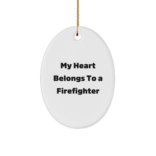 Funny My Heart Belongs To A Firefighter Gifts from Men to Firefighter Christmas Unique Gifts Oval Ornament for Firefighter - Image 1