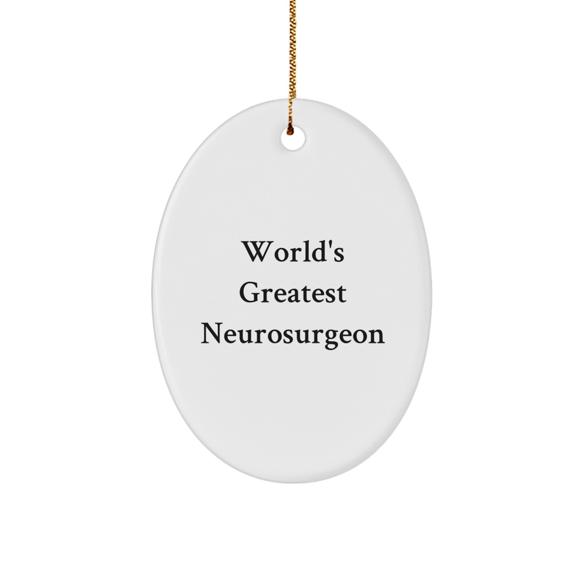 Funny World's Greatest Neurosurgeon Oval Ornament Gifts for Men, Women, and Friends from Family, Unique Christmas Decorations for Home, Office, or Hospital - Image 1