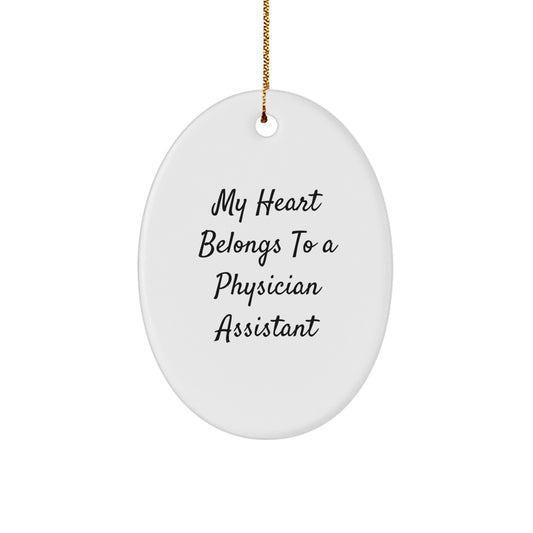 Funny Gifts for Physician Assistant, Oval Ornament with My Heart Belongs To A Physician Assistant Quote, Unique Christmas Unique Gifts from Friends to Physician Assistant - Image 1