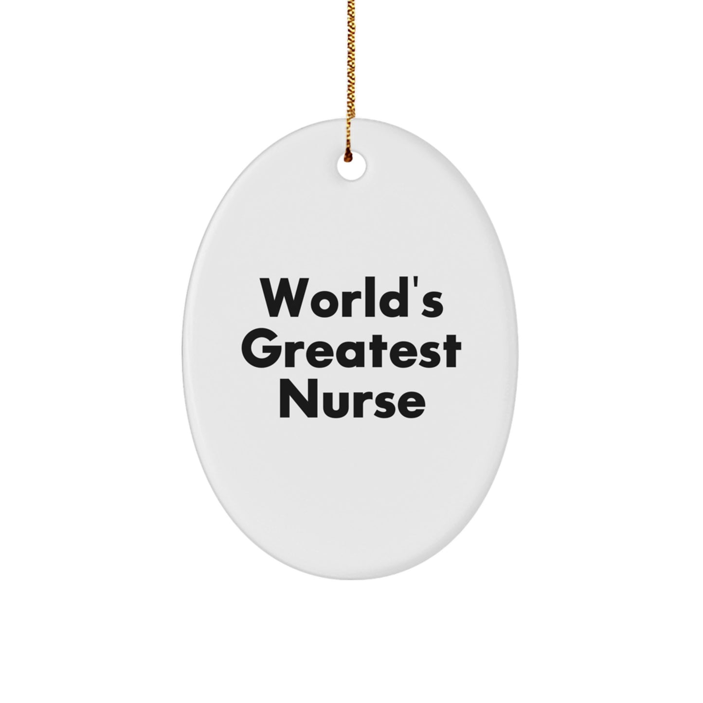 Funny Nurse Gifts for Christmas, World's Greatest Nurse Oval Ornament, Gifts from Family, Gifts for Nurse - Image 1