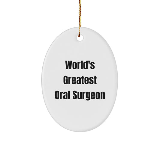 Funny Oral Surgeon Christmas Unique Gifts from Friends to World's Greatest Oral Surgeon Oval Ornament, Inspirational - Image 1