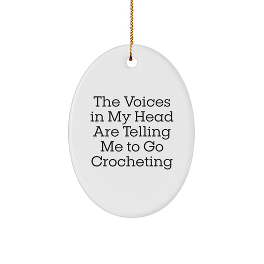 Funny Crocheting Gifts for Women Oval Ornament, The Voices In My Head Are Telling Me To Go Crocheting, Gifts from Friends for Crocheting Enthusiasts, Christmas Unique Gifts - Image 1
