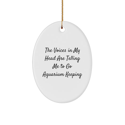 Funny Quotes Aquarium Keeping Oval Ornament Gifts from Men to Friends - Image 1