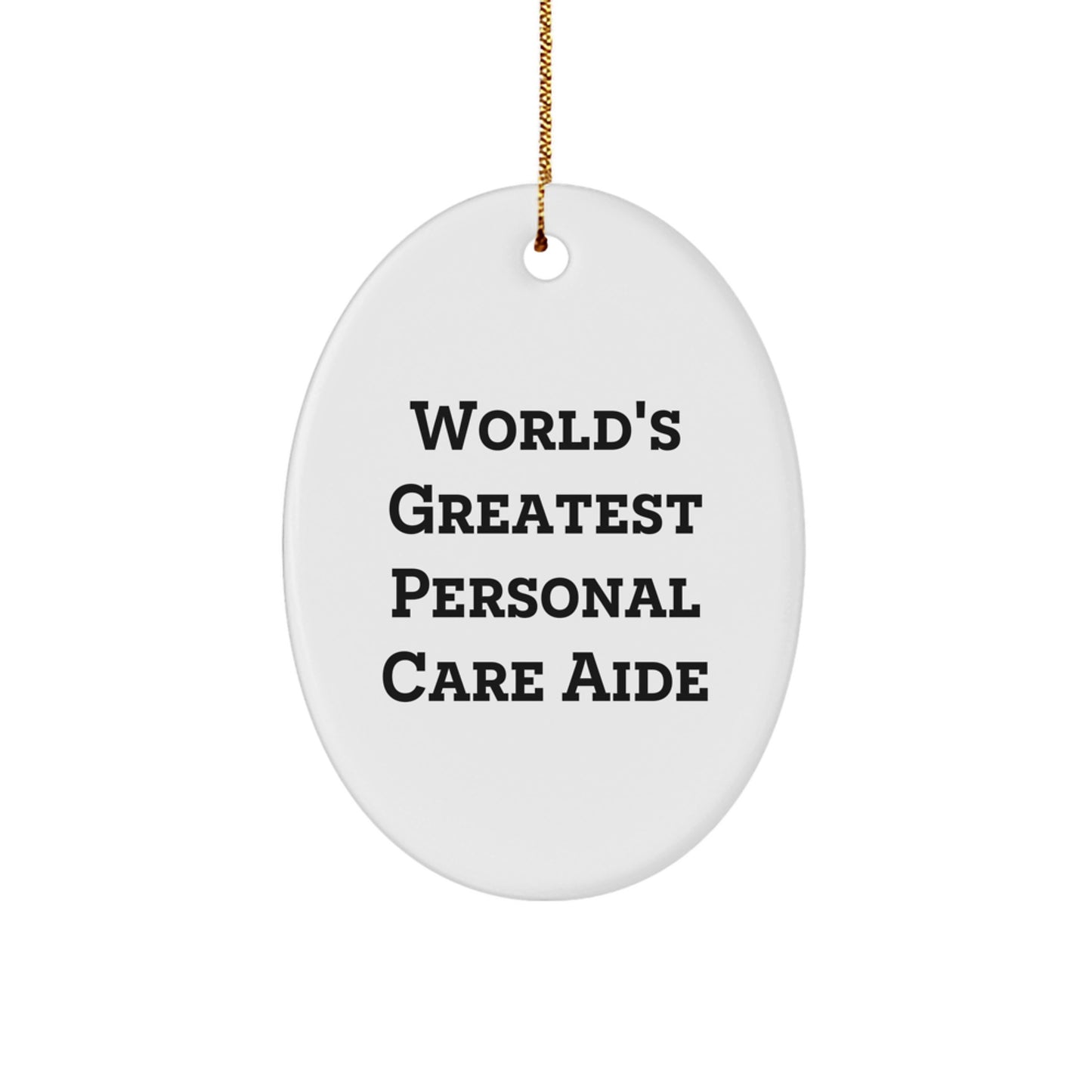 Funny World's Greatest Personal Care Aide Oval Ornament Gifts from Friends for Christmas Unique Gifts - Image 1