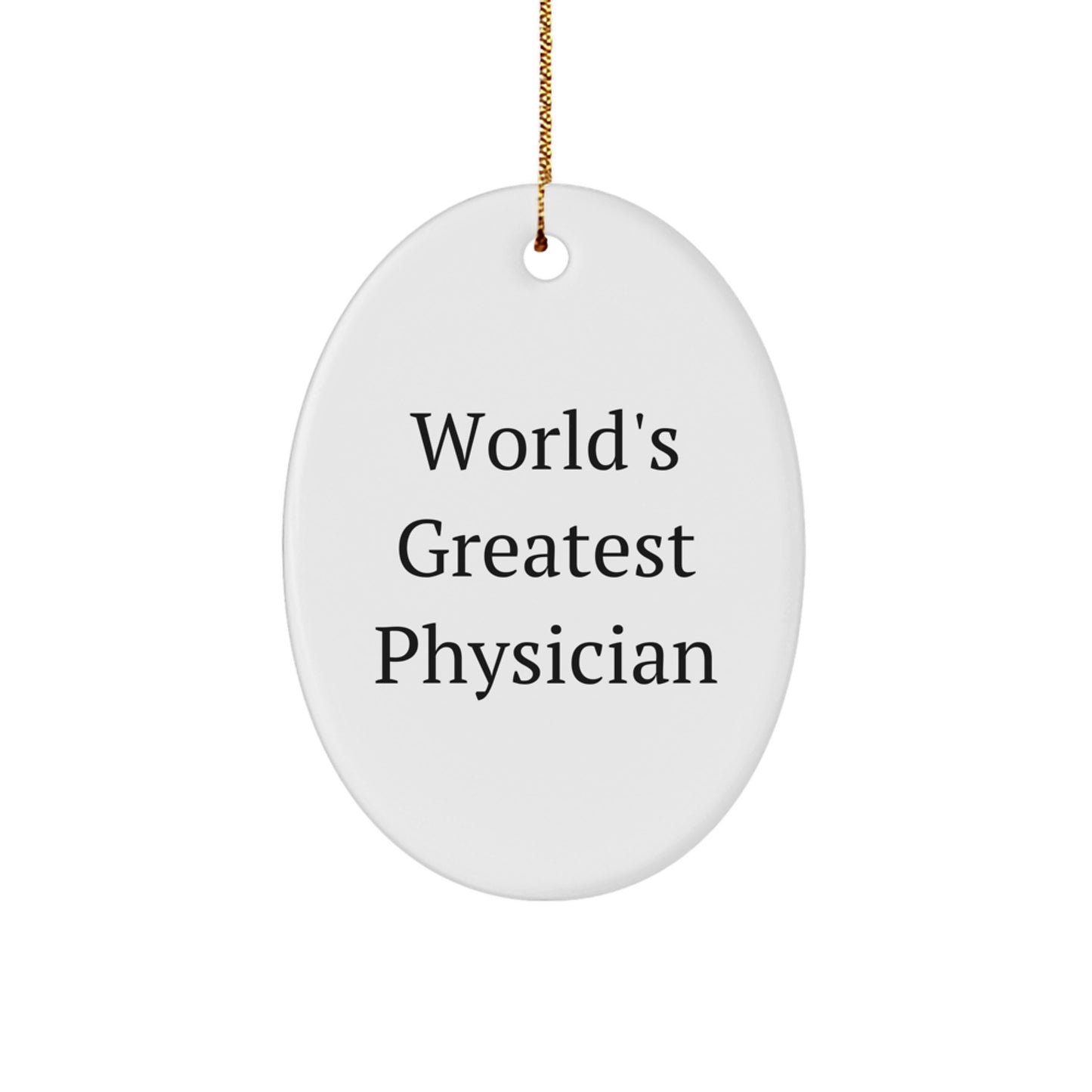 Funny Physician Oval Ornament Gifts from Friends for the World's Greatest Doctor at Christmas Time - Image 1