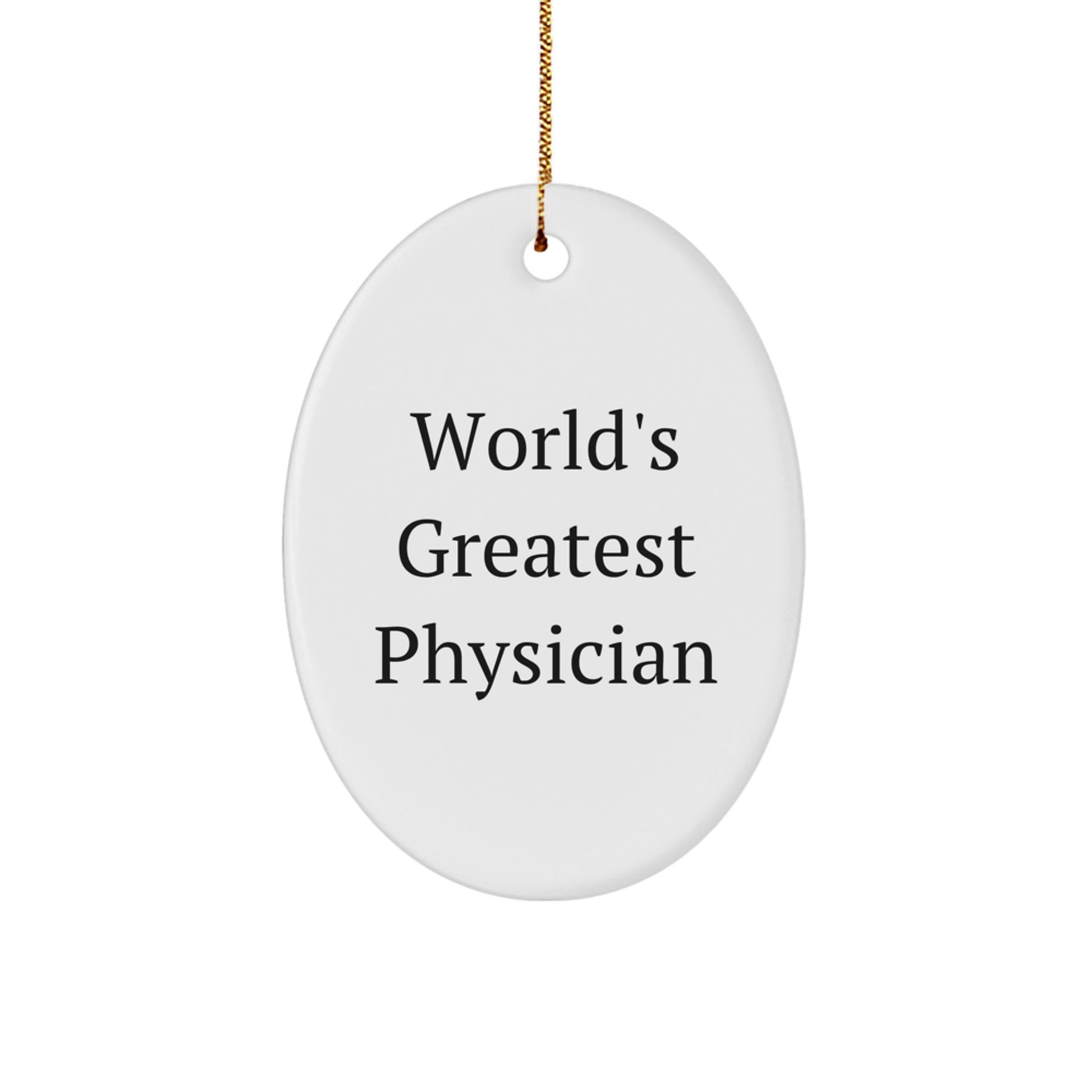 Funny Physician Oval Ornament Gifts from Friends for the World's Greatest Doctor at Christmas Time - Image 1