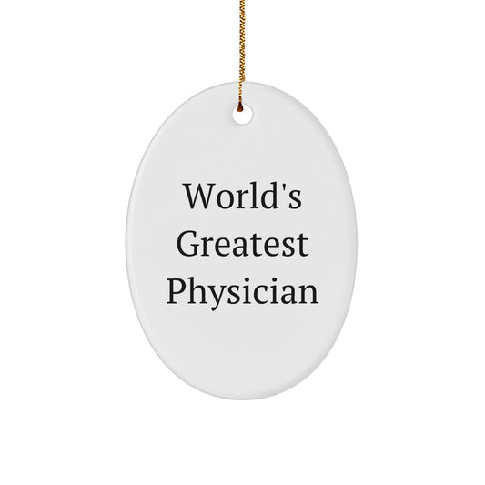 Funny Physician Oval Ornament Gifts from Friends for the World's Greatest Doctor at Christmas Time - Image 1