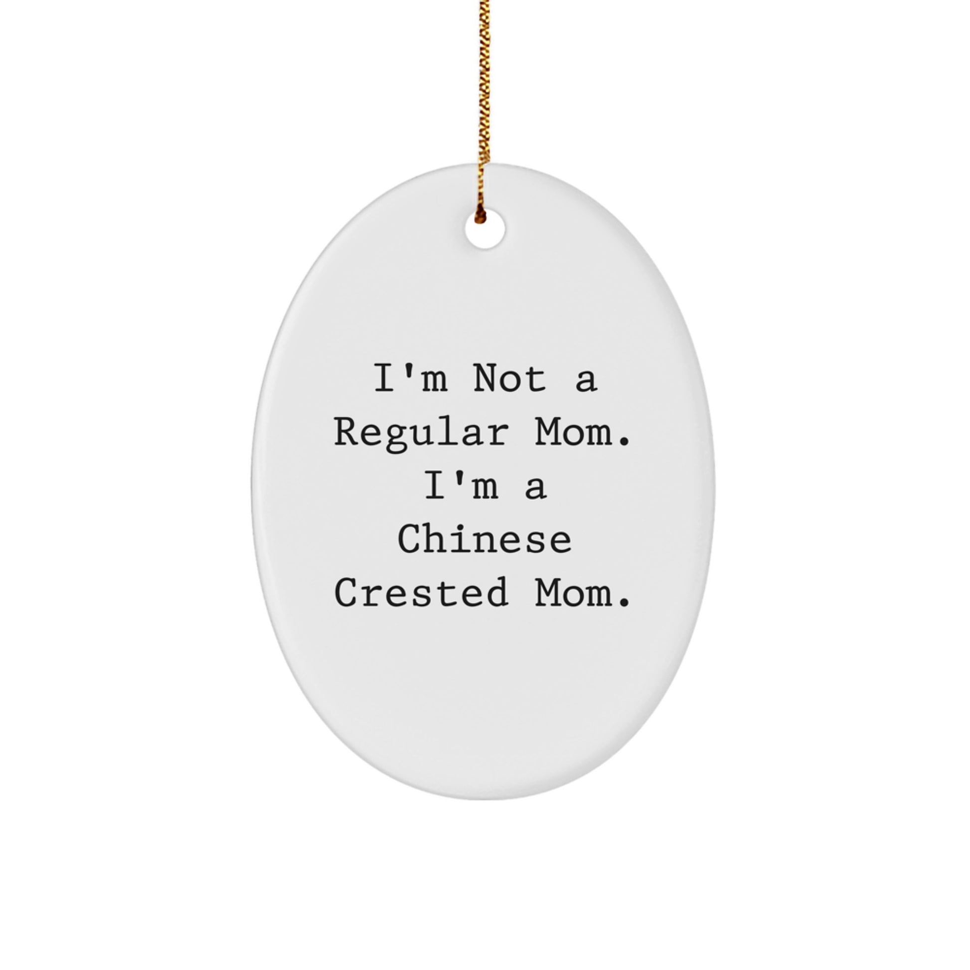 Chinese Crested Dog Oval Ornament - Funny Gift for Mom - Christmas Unique Presents from Family to Friends - Image 1