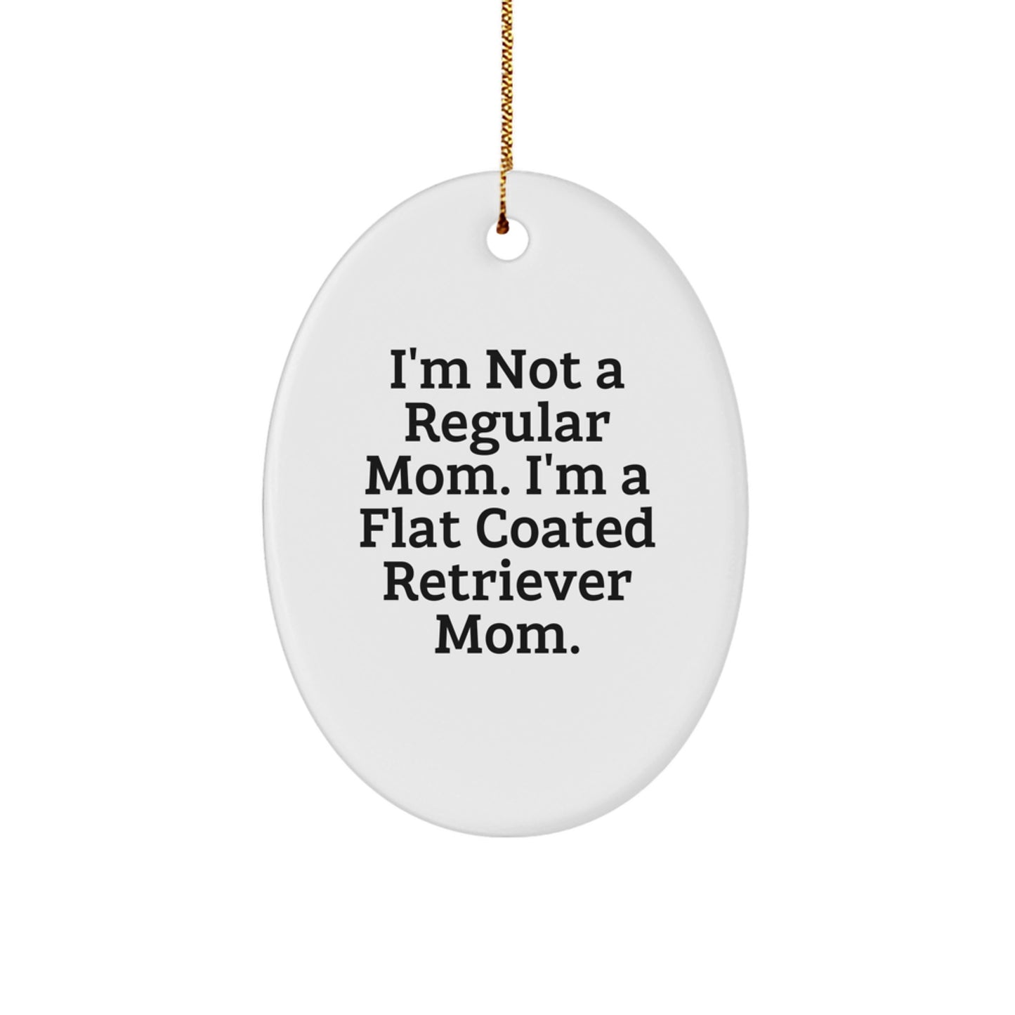 Funny Flat Coated Retriever Dog Mom Christmas Oval Ornament Gifts from Mom to Friends, Family, or Coworkers - Image 1