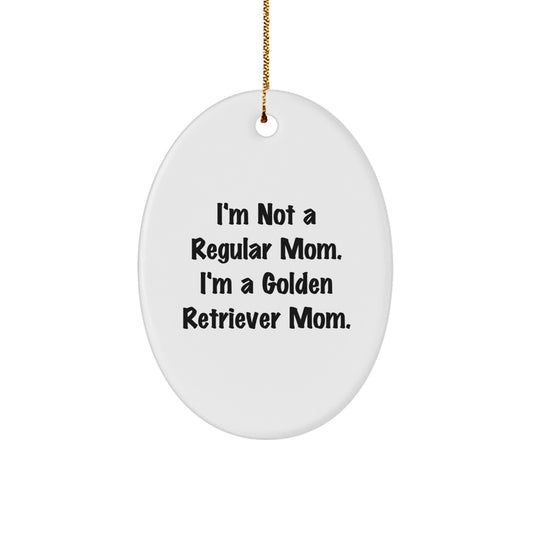 Funny Golden Retriever Mom Christmas Unique Gifts for Golden Retriever Dog Lovers, Oval Ornament with 'I'm Not A Regular Mom' Quote - Gifts from Family Friends - Image 1