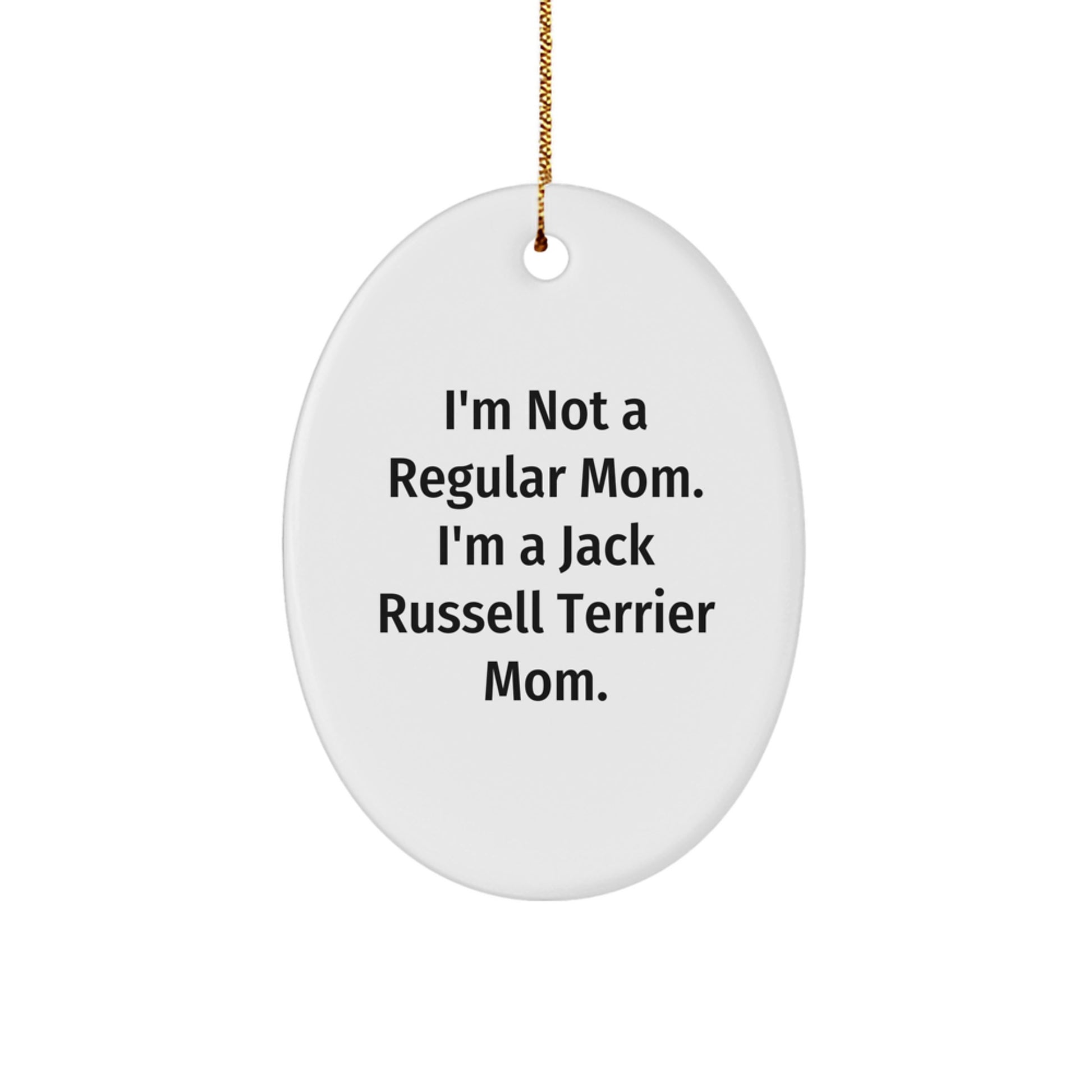 Funny Jack Russell Terrier Dog Christmas Unique Gifts from Mom to Jack Russell Terrier Mom Oval Ornament, Personalized Jack Russell Terrier Mom's Gift for Christmas - Image 1