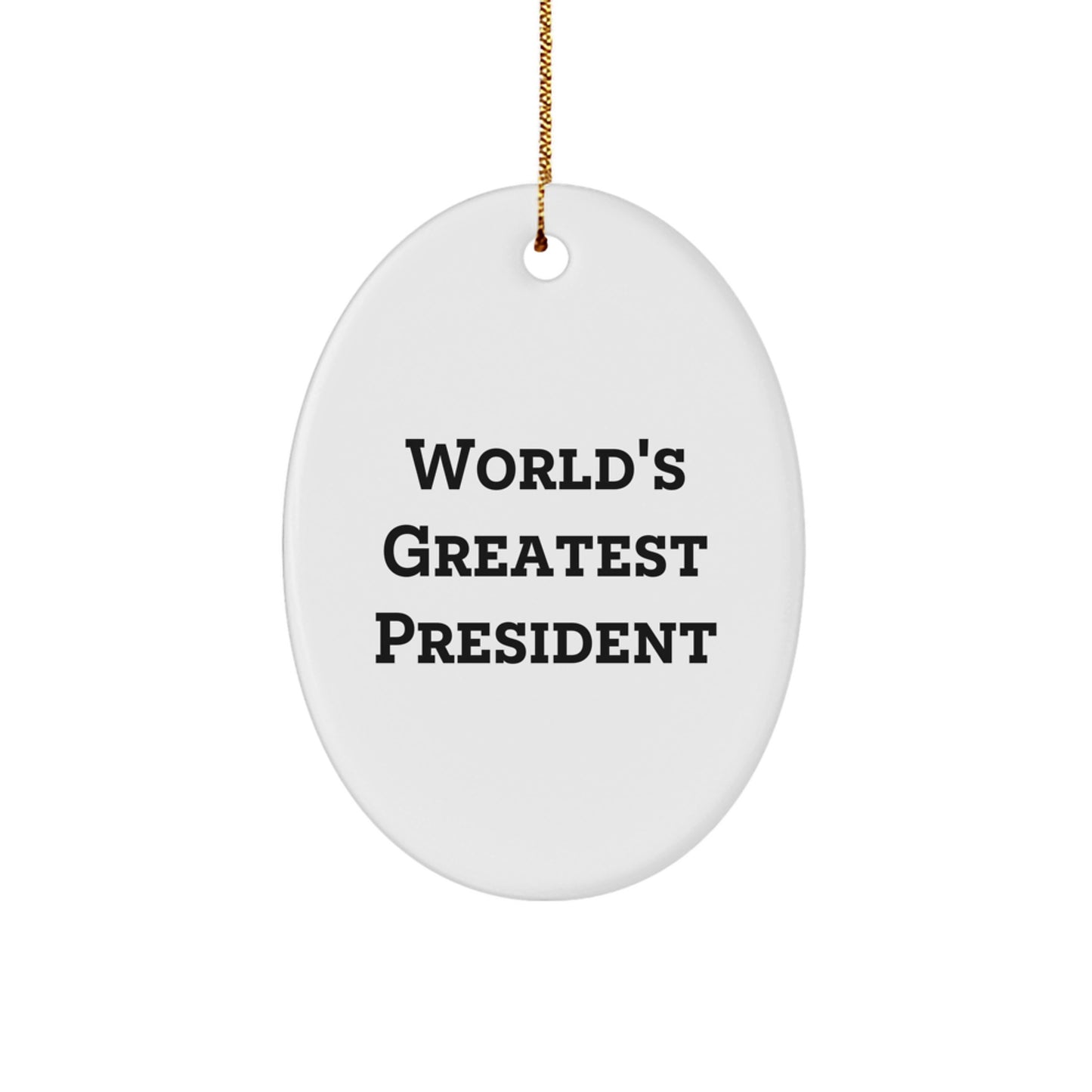 Funny President Gifts for Men Gifts from Friends, Oval Ornament Quote - World's Greatest President, Christmas Unique Gifts - Image 1
