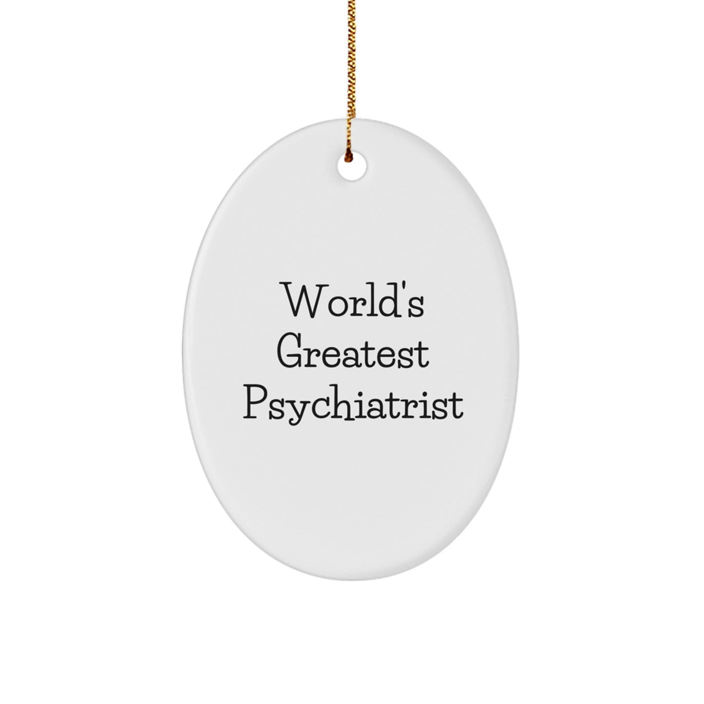 Funny World's Greatest Psychiatrist Oval Ornament Gifts from Friends for Psychiatrist Christmas Unique Gifts - Image 1