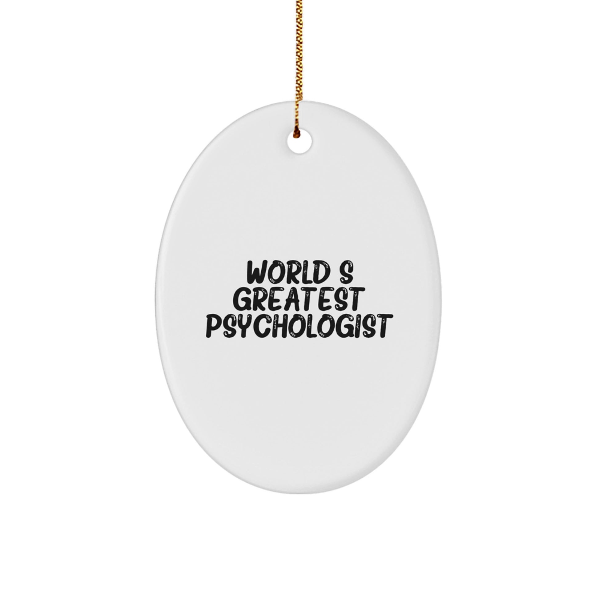 Funny World's Greatest Psychologist Gifts for Men Oval Ornament with Gold Cord, Gifts from Family for Christmas Unique Decorations - Image 1