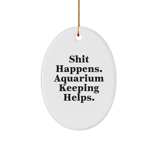 Funny Aquarium Keeping Oval Ornament Gifts from Friends for Men, Unique Christmas Decorations for Home - Image 1
