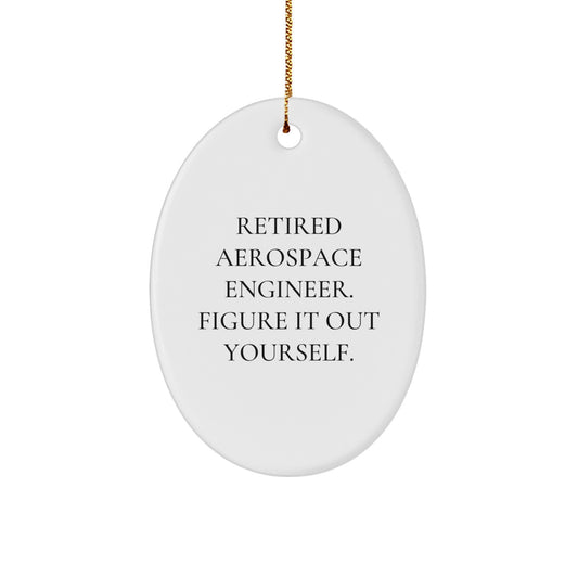 Aerospace Engineer Gifts from Men - Funny Quote Oval Ornament for Friends and Family on Christmas - Image 1