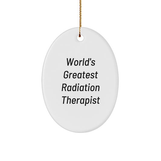 World's Greatest Radiation Therapist Oval Ornament Gifts from Men to Friends for Christmas - Image 1