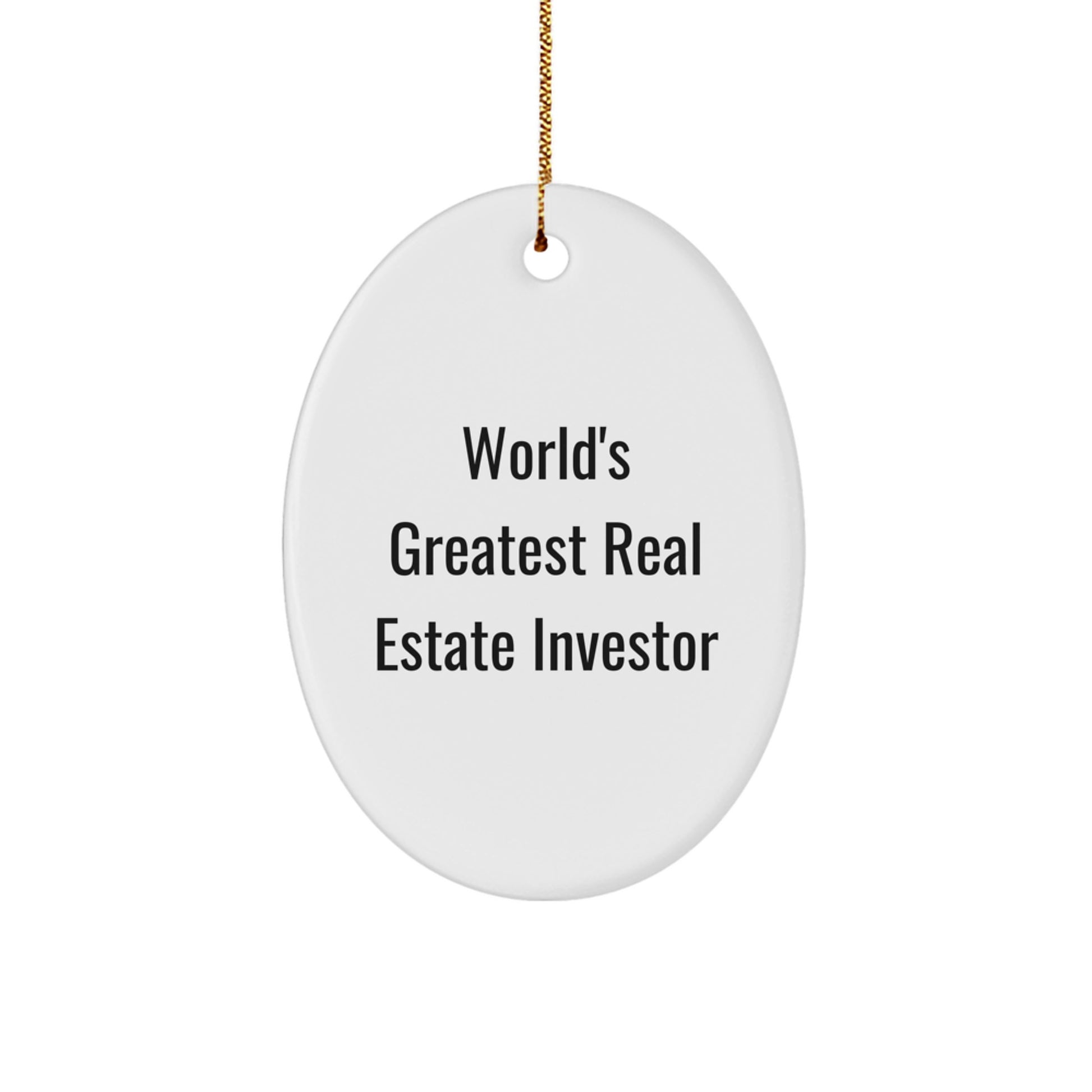 Gifts from Family - Inspirational Real Estate Investor Oval Ornament, 'World's Greatest' Quote, Christmas Unique Gifts for Men Women Friends Coworkers - Image 1