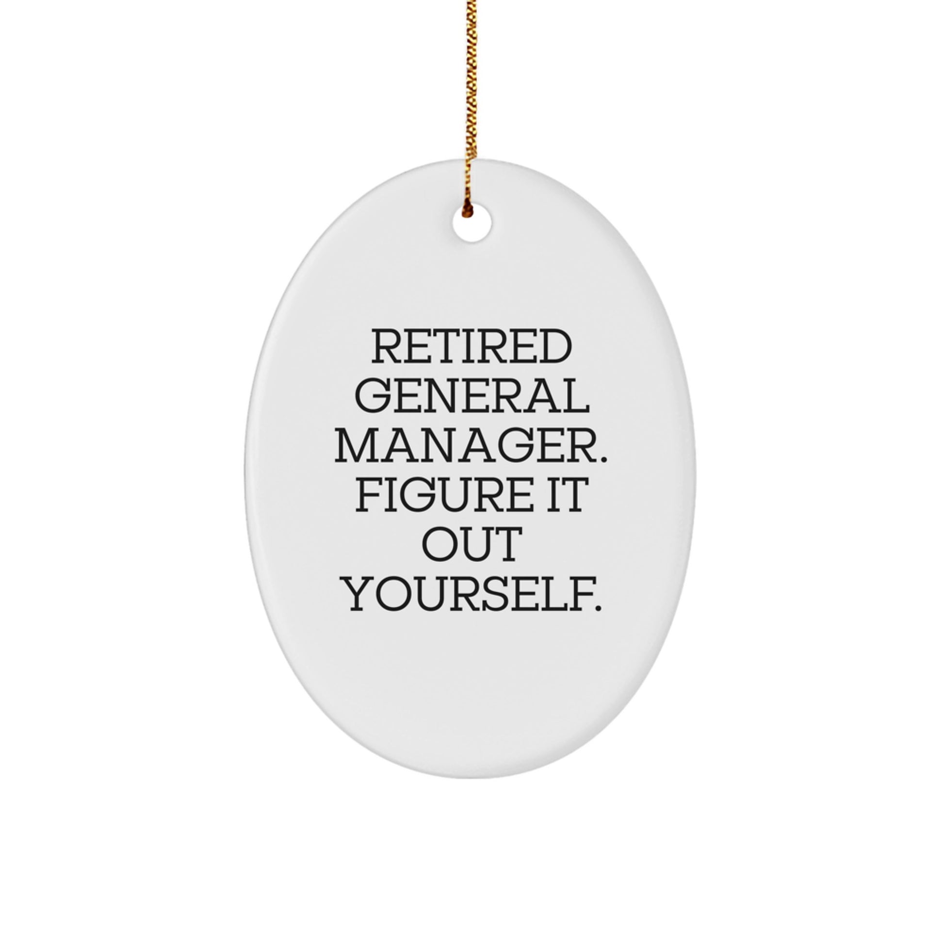 General Manager Oval Ornament - Funny Quote Gifts from Friends, Christmas Unique Gifts for General Manager, Oval Shaped Decorative Item - Image 1
