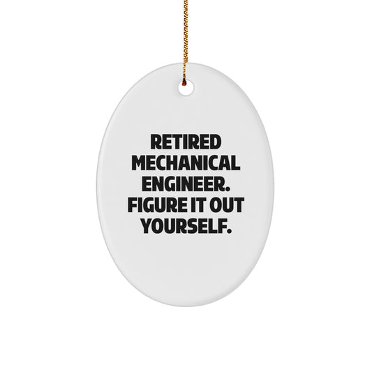 Funny Mechanical Engineer Gift Quote - Oval Ornament for Men, Women, Family, Friends from Coworkers - Inspirational Figure It Out Yourself Christmas Unique Gifts - Image 1