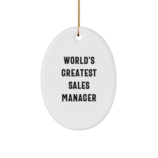 World's Greatest Sales Manager Oval Ornament, Funny Quote, Christmas Unique Gifts from Friends and Family for Sales Manager, Oval Ornament - Image 1