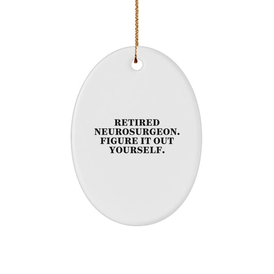 Funny Retired Neurosurgeon Christmas Ornament for Friends Gift - Image 1