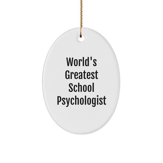 Funny Inspirational Gifts for School Psychologist - Oval Ornament, World's Greatest School Psychologist, from Friends - Image 1