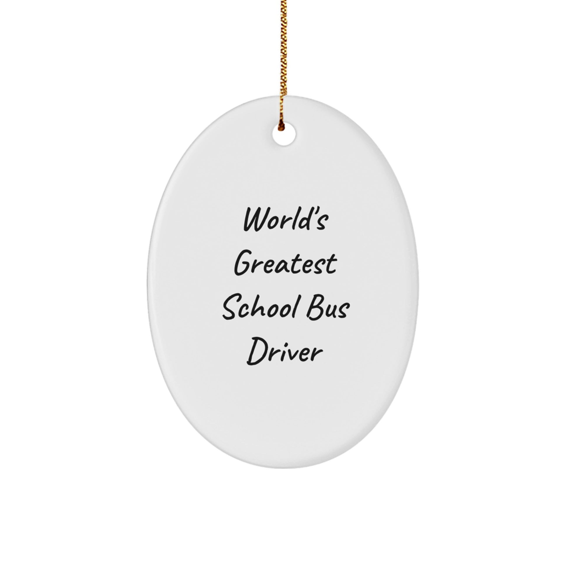Funny School Bus Driver Gifts from Men to School Bus Driver, World's Greatest School Bus Driver Oval Ornament, Holiday Unique Gifts - Image 1