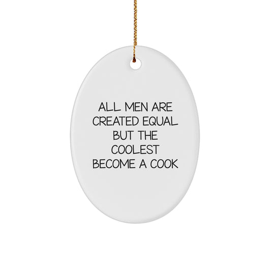 Funny Cook Gifts for Men - Oval Ornament All Men Are Created Equal But The Coolest Become A Cook, White, MDF, Sublimation, Gold Cord - Image 1