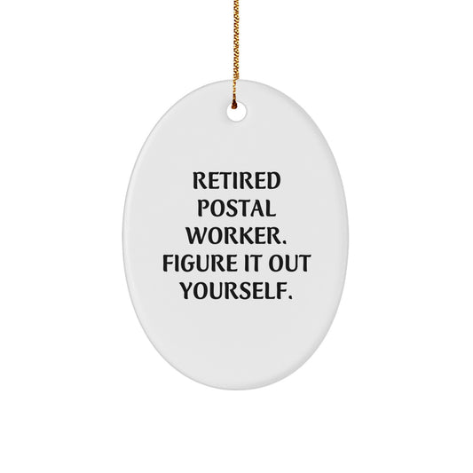 Funny Postal Worker Gifts for Men - Retired Postal Worker Figured It Out Yourself, Oval Ornament, Christmas Unique Gifts from Husband - Image 1