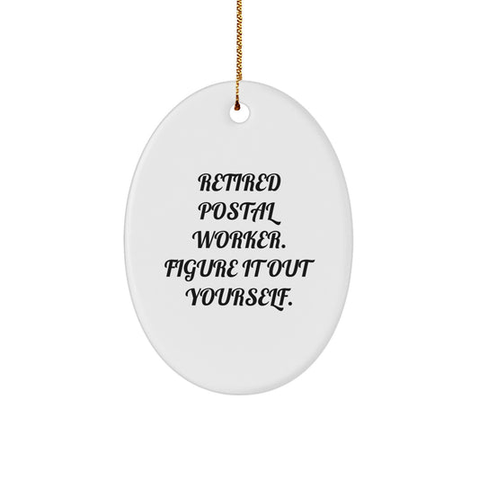 Funny Postal Worker Oval Ornament Gifts for Men from Family - Retired Postal Worker Figure It Out Yourself - Image 1