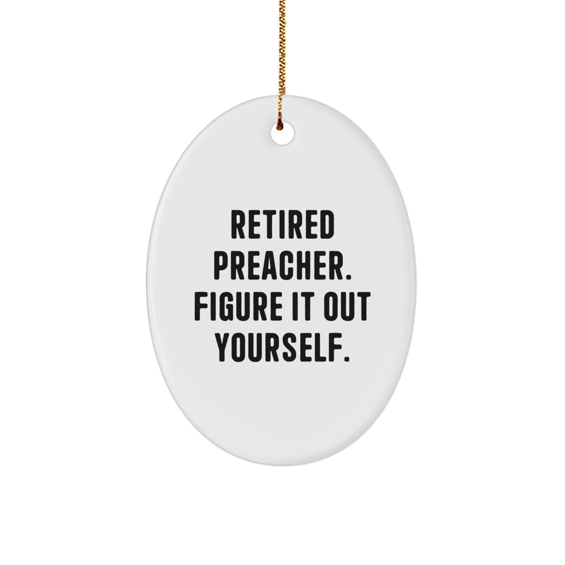Funny Preacher Gifts for Retired Preachers, Oval Ornament, Christmas Unique Gifts from Friends - Image 1
