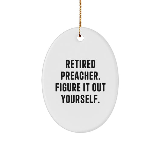 Funny Preacher Gifts for Retired Preachers, Oval Ornament, Christmas Unique Gifts from Friends - Image 1