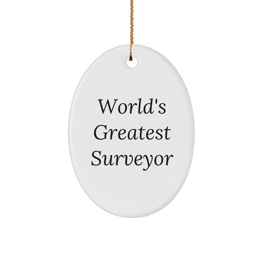World's Greatest Surveyor Oval Ornament Gift for Surveyor Friends and Family, Unique Christmas Decorations, Funny Quote Christmas Unique Gifts from Men to Women - Image 1