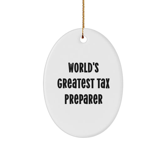 Gifts from Men for Tax Preparer Friends Oval Ornament, 'World's Greatest Tax Preparer' Cute Funny Quote, Christmas Unique Gifts - Image 1