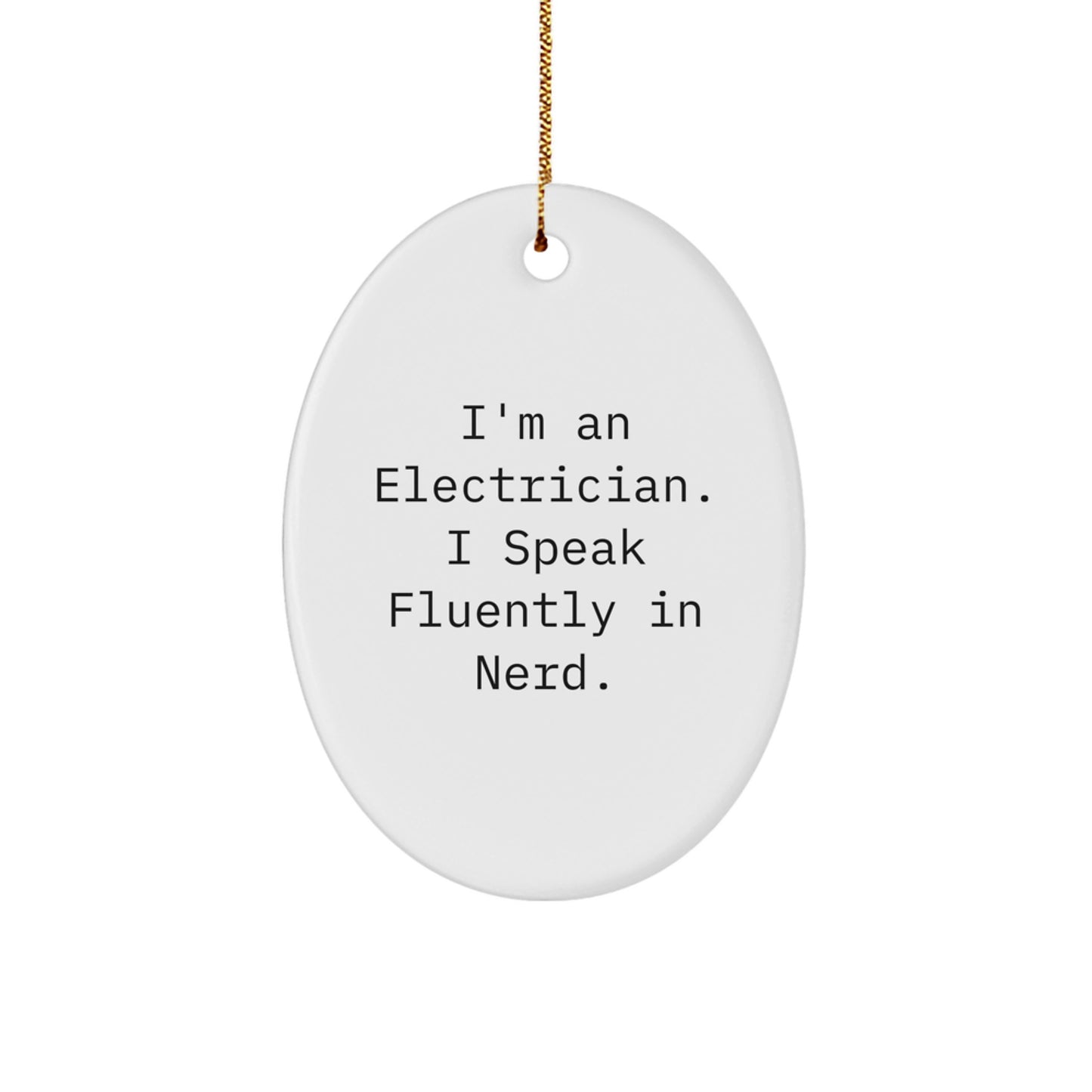 Christmas Unique Gifts from Friends for Electrician genius Decor Oval Ornament - Image 1