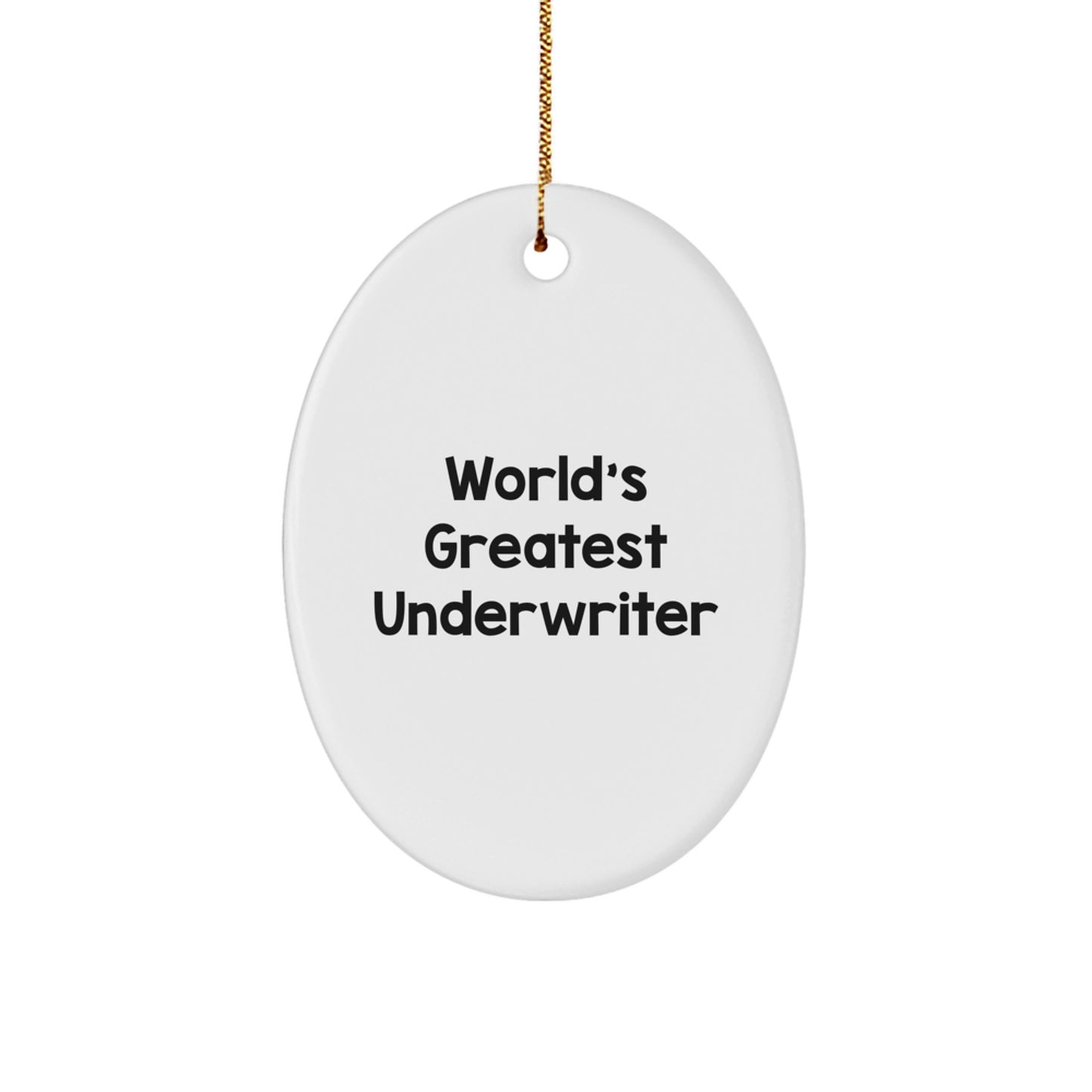 Funny Underwriter Gift, Oval Ornament Quote for Friends, Christmas Unique Gifts from Men, Gifts for Underwriters - Image 1