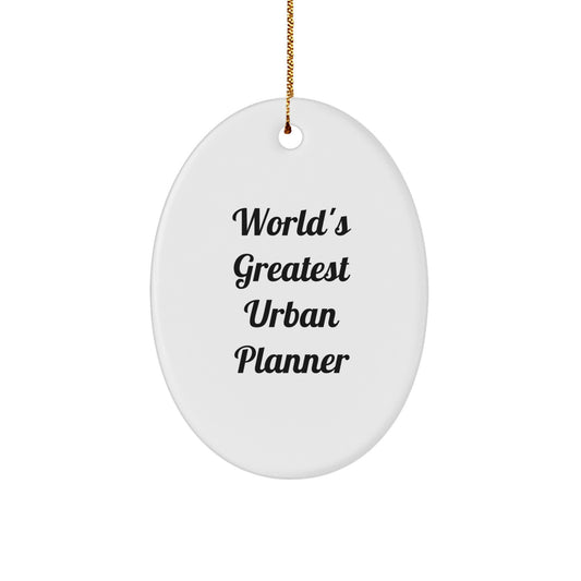 Funny World's Greatest Urban Planner Oval Ornament Gifts from Men for Friends Christmas Unique Gifts - Image 1