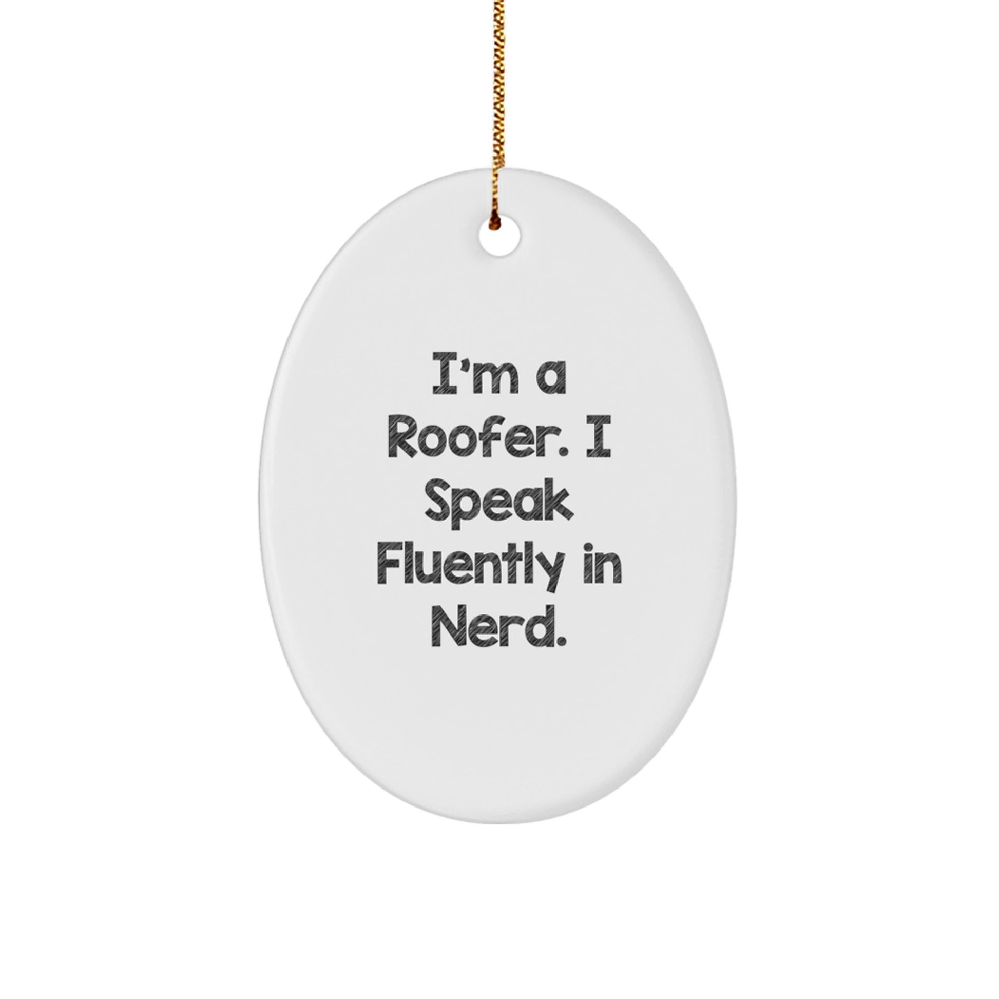 Roofer's Humor, Oval Ornament Gifts for Men from Friends, Christmas Decorations - Image 1