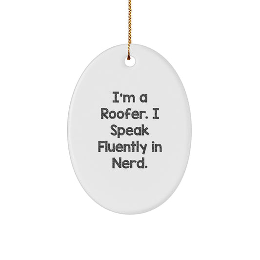 Roofer's Humor, Oval Ornament Gifts for Men from Friends, Christmas Decorations - Image 1