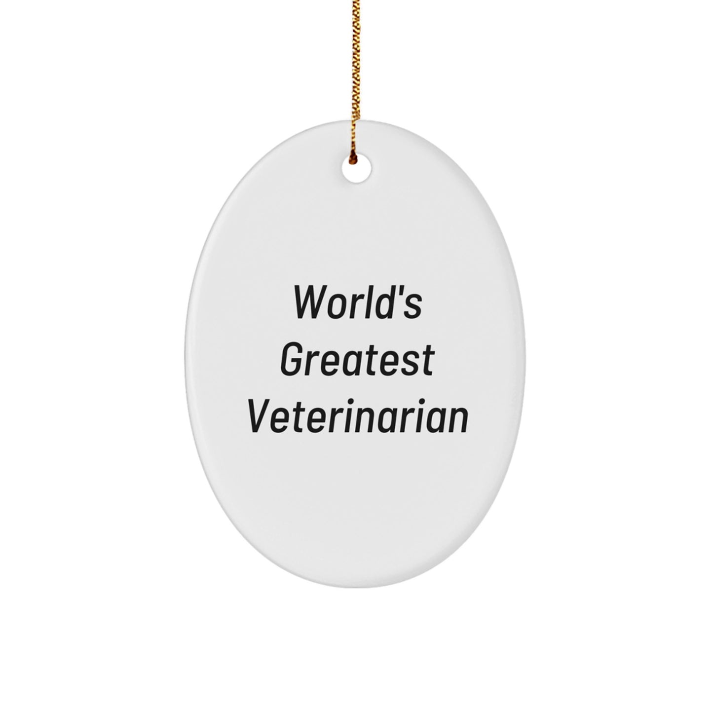 Funny Veterinarian Gifts for Christmas, Oval Ornament with 'World's Greatest Veterinarian' Quote, Gift from Family for Veterinarian Men - Image 1