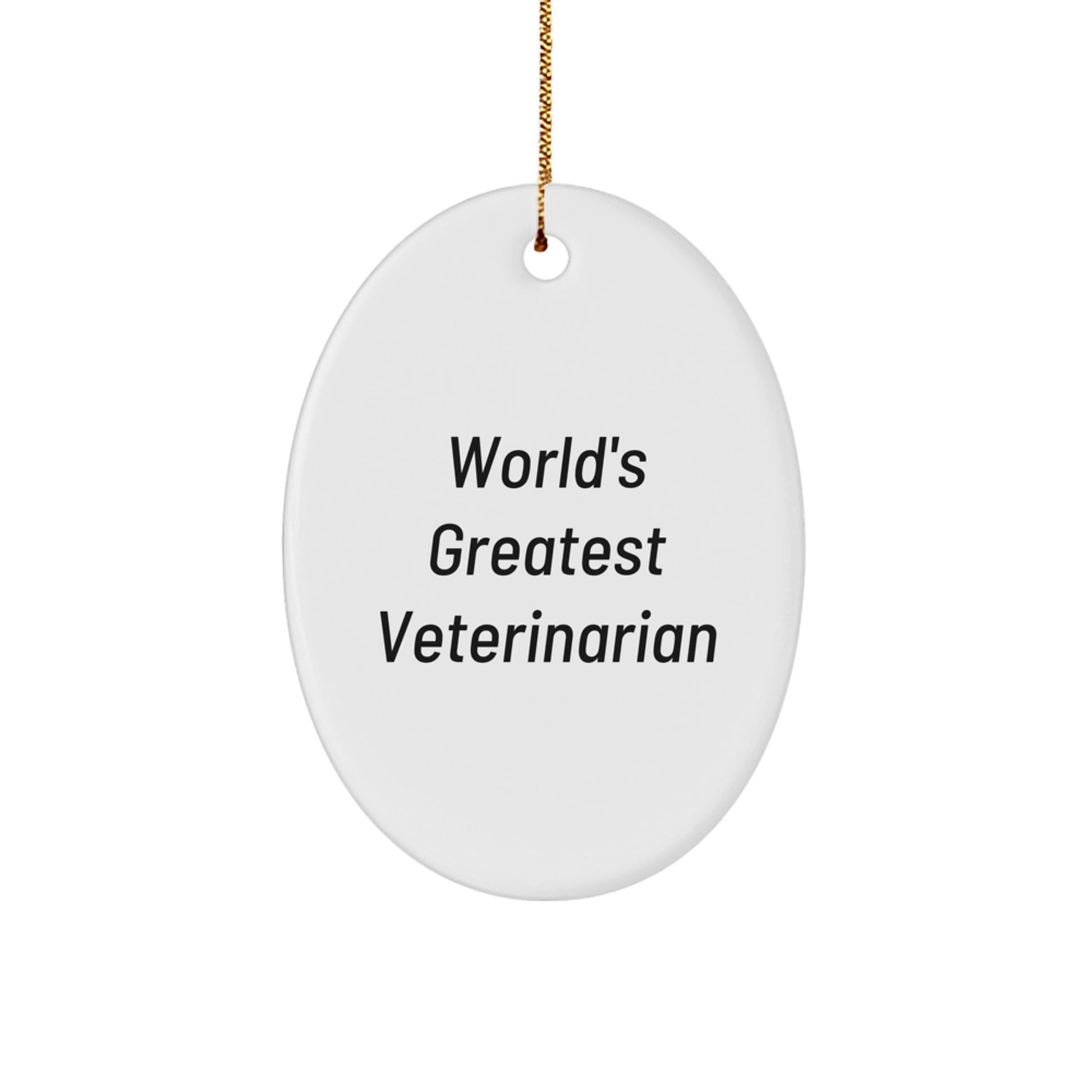Funny Veterinarian Gifts for Christmas, Oval Ornament with 'World's Greatest Veterinarian' Quote, Gift from Family for Veterinarian Men - Image 1