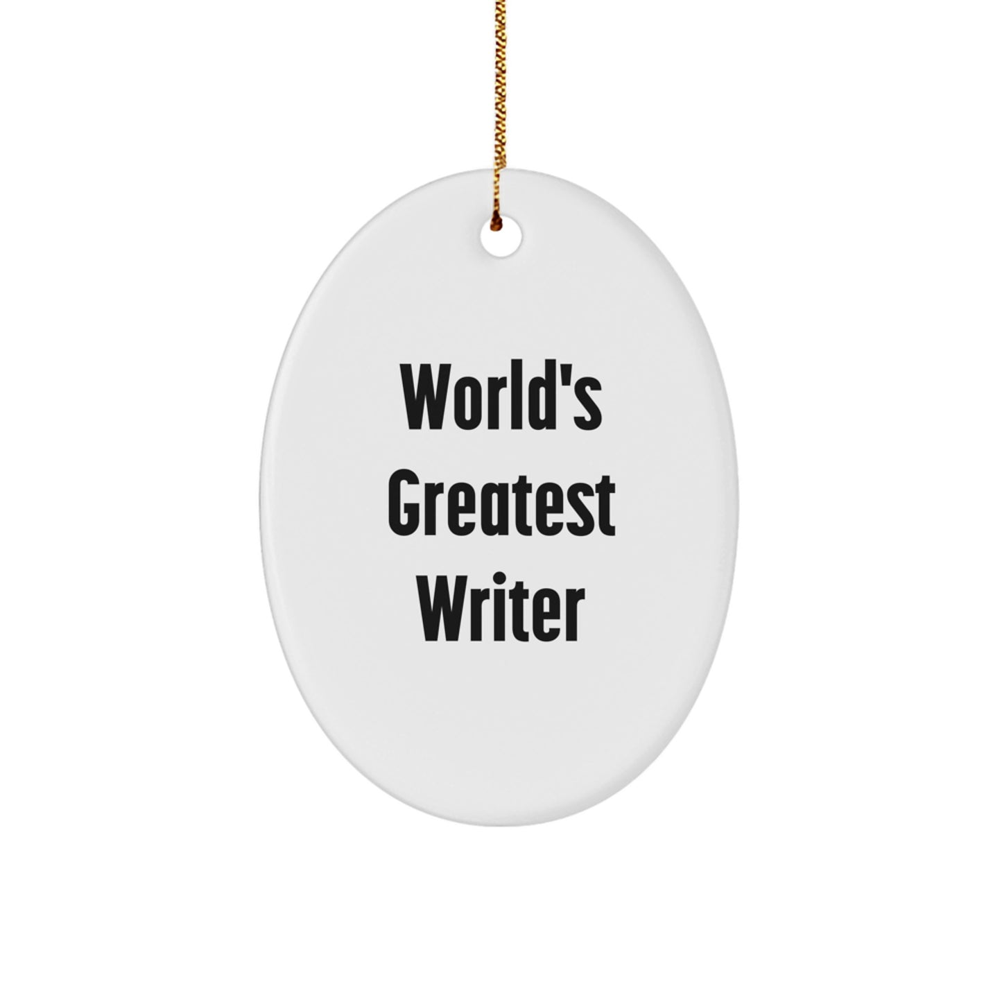 Funny Writer Quotes Oval Ornament Gifts for Writers, Men, Women, Friends, Coworkers, Family from Writers - Image 1