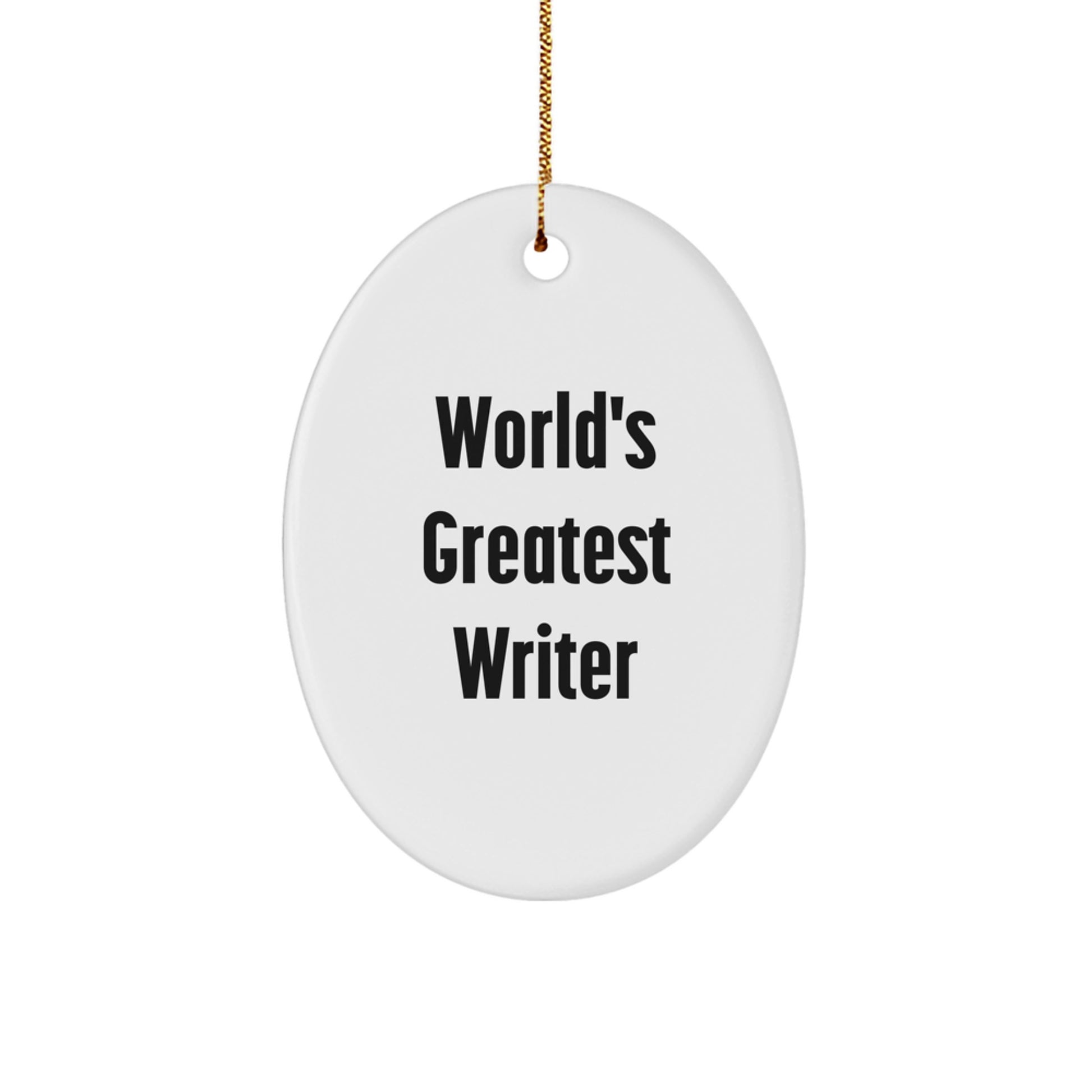 Funny Writer Quotes Oval Ornament Gifts for Writers, Men, Women, Friends, Coworkers, Family from Writers - Image 1