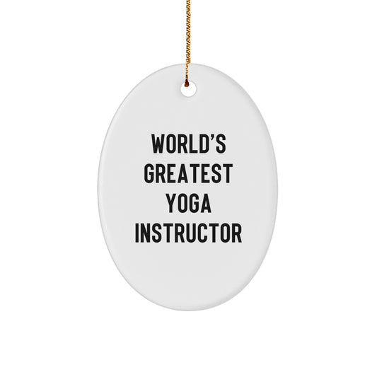 World's Greatest Yoga Instructor Oval Ornament, Funny Quote, Christmas Unique Gifts from Friends, Coworkers, Family for Yoga Instructor - Image 1