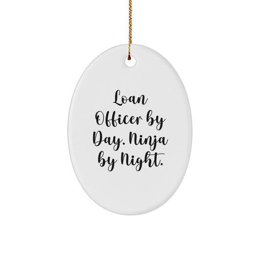 Funny Loan Officer Gifts, Oval Ornament for Loan Officer By Day Ninja By Night, Christmas Unique - Image 1