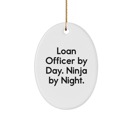 Funny Loan Officer Gifts from Friends, Unique Christmas Unique Gifts for Loan Officer Men, Oval Ornament with 'Loan Officer By Day. Ninja By Night.' Quote - Image 1