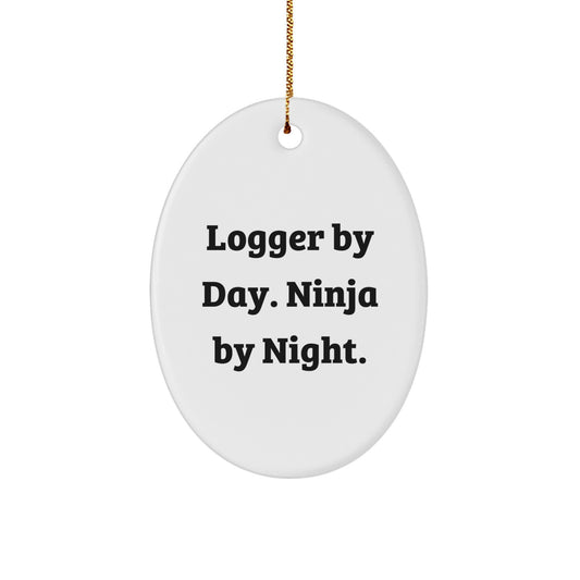 Funny Logger Gifts from Men, Unique Logger By Day. Ninja By Night. Oval Ornament for Men, Women, Friends, Coworkers, Family, Christmas Unique Gifts - Image 1