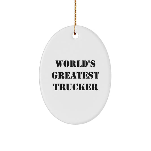 Funny Trucker Decor Gifts for Men from Friends and Family - Oval Ornament Quote 'World's Greatest Trucker' Christmas Unique Gifts - Image 1